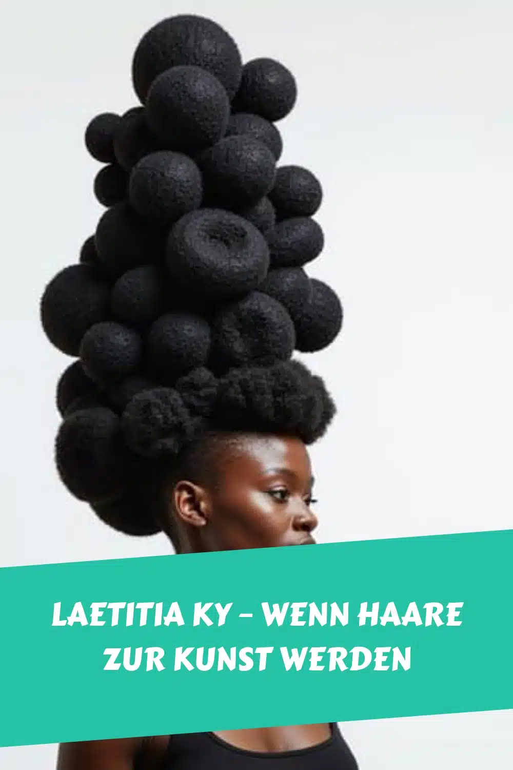 Laetitia Ky – Wenn Haare zur Kunst werden Laetitia Ky – Wenn Haare zur Kunst werden generated pin 5194