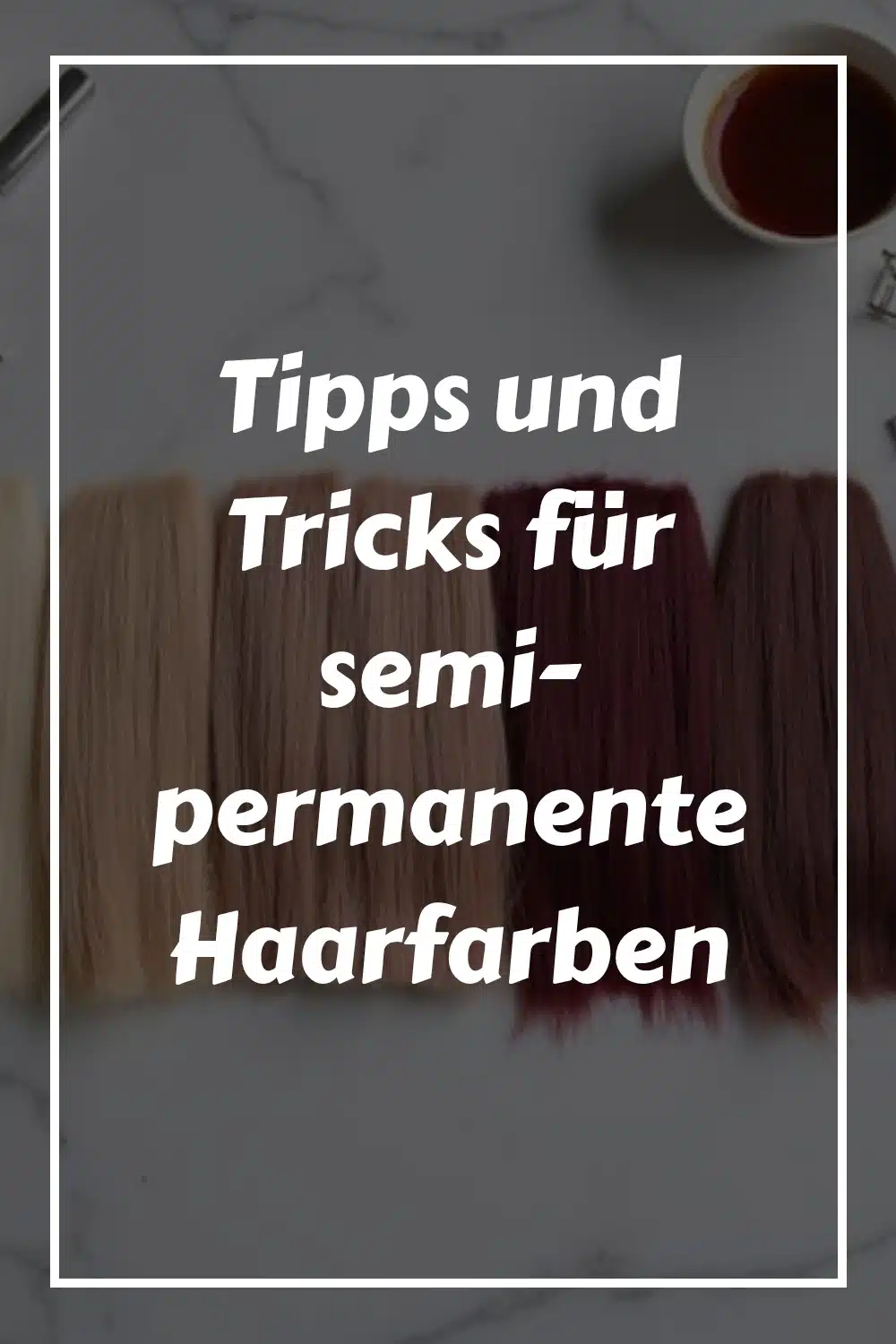 Tipps und Tricks für semi-permanente Haarfarben Tipps und Tricks fuer semi permanente Haarfarben generated pin 5061